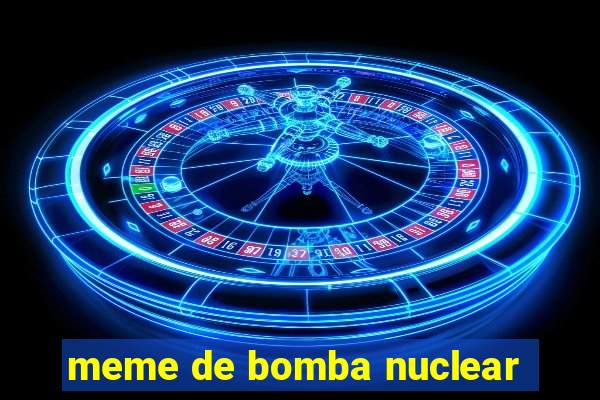 meme de bomba nuclear